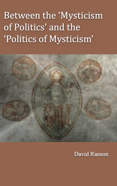 Between the 'Mysticism of Politics' and the 'Politics of Mysticism' (PAPERBACK)-0