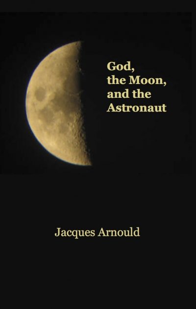God, the Moon, and the Astronaut (HARDBACK)-0