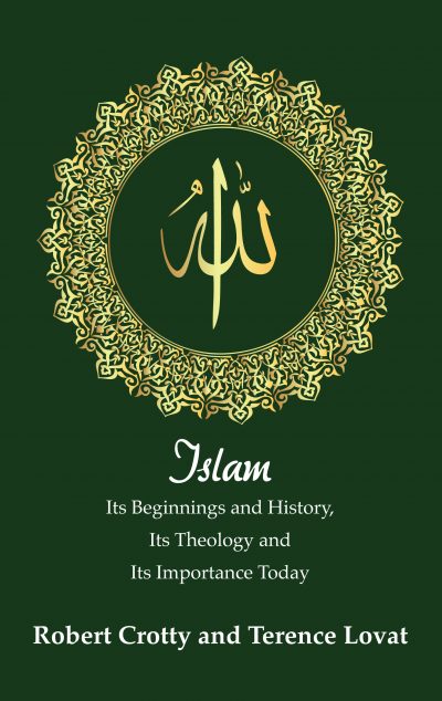 Islam: Its Beginnings and History, Its Theology and Its Importance Today (HARDBACK)-0