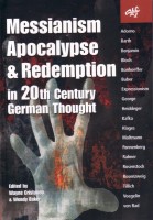 Messianism Apocalypse and Redemption in 20th Century German Thought-0