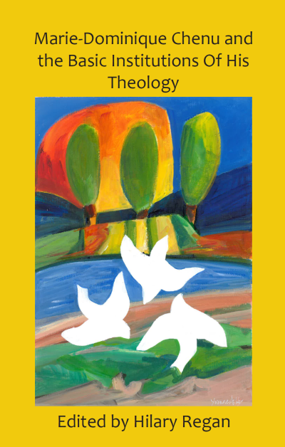 Marie-Dominique Chenu and the Basic Institutions Of His Theology
