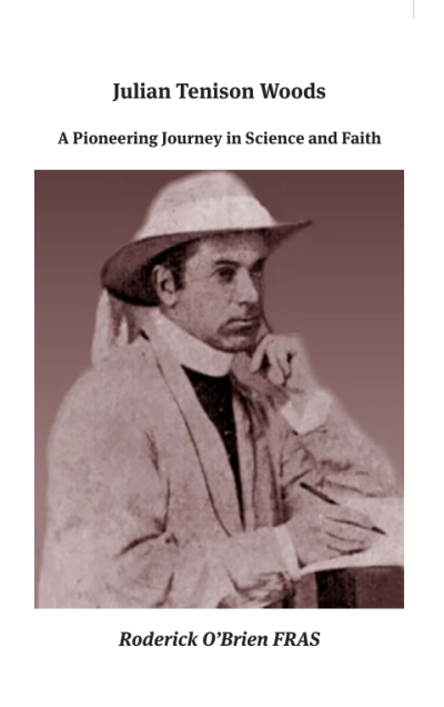 Julian Tenison Woods - A Pioneering Journey in Science and Faith