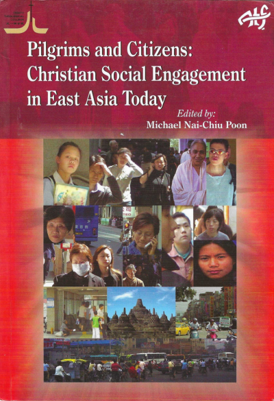 Pilgrims and Citizens: Christian Social Engagement in East Asia Today