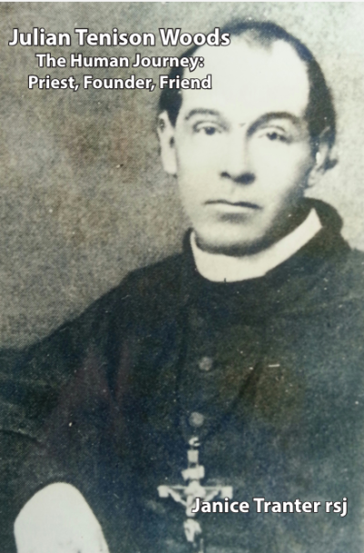 Julian Tenison Woods The Human Journey: The Human Journey: Priest, Founder, Friend Priest, Founder, Friend