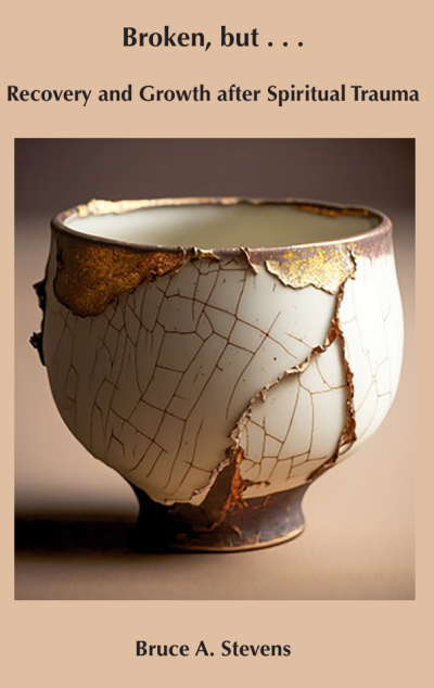 Broken, but...  Recover and Growth after Spiritual Trauma