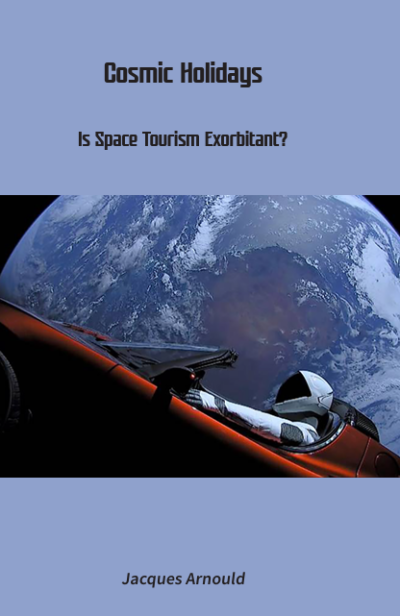 Cosmic Holidays Is Space Tourism Exorbitant?